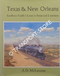 Texas & New Orleans - Southern Pacific's Lines in Texas and Louisiana by McLENNAN, A. D.